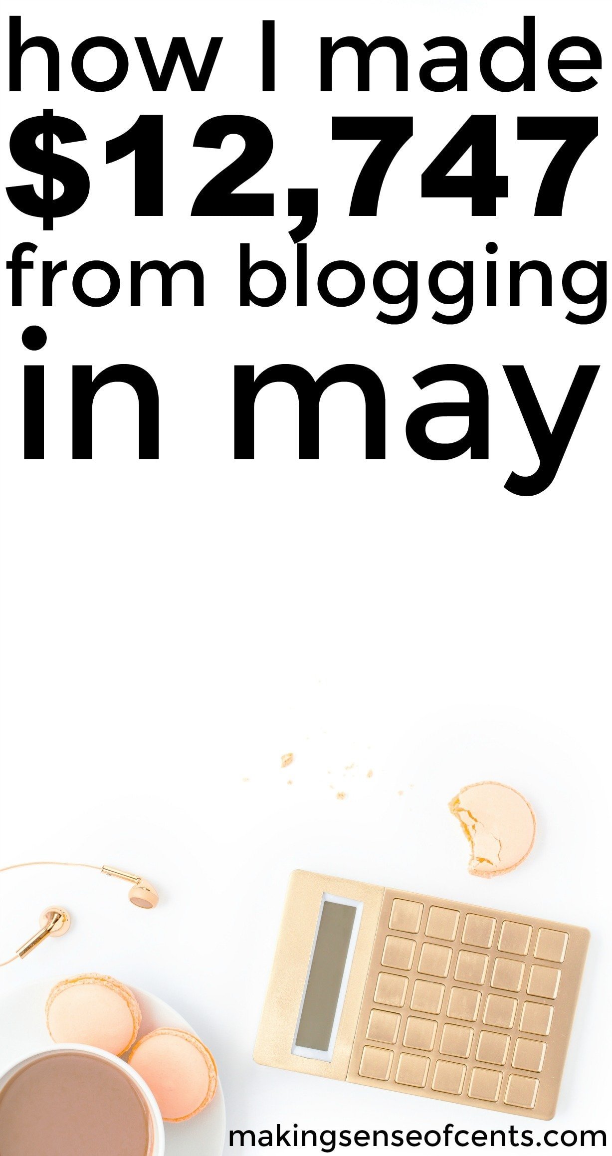 Find out how I made $12,747 from blogging in May.
