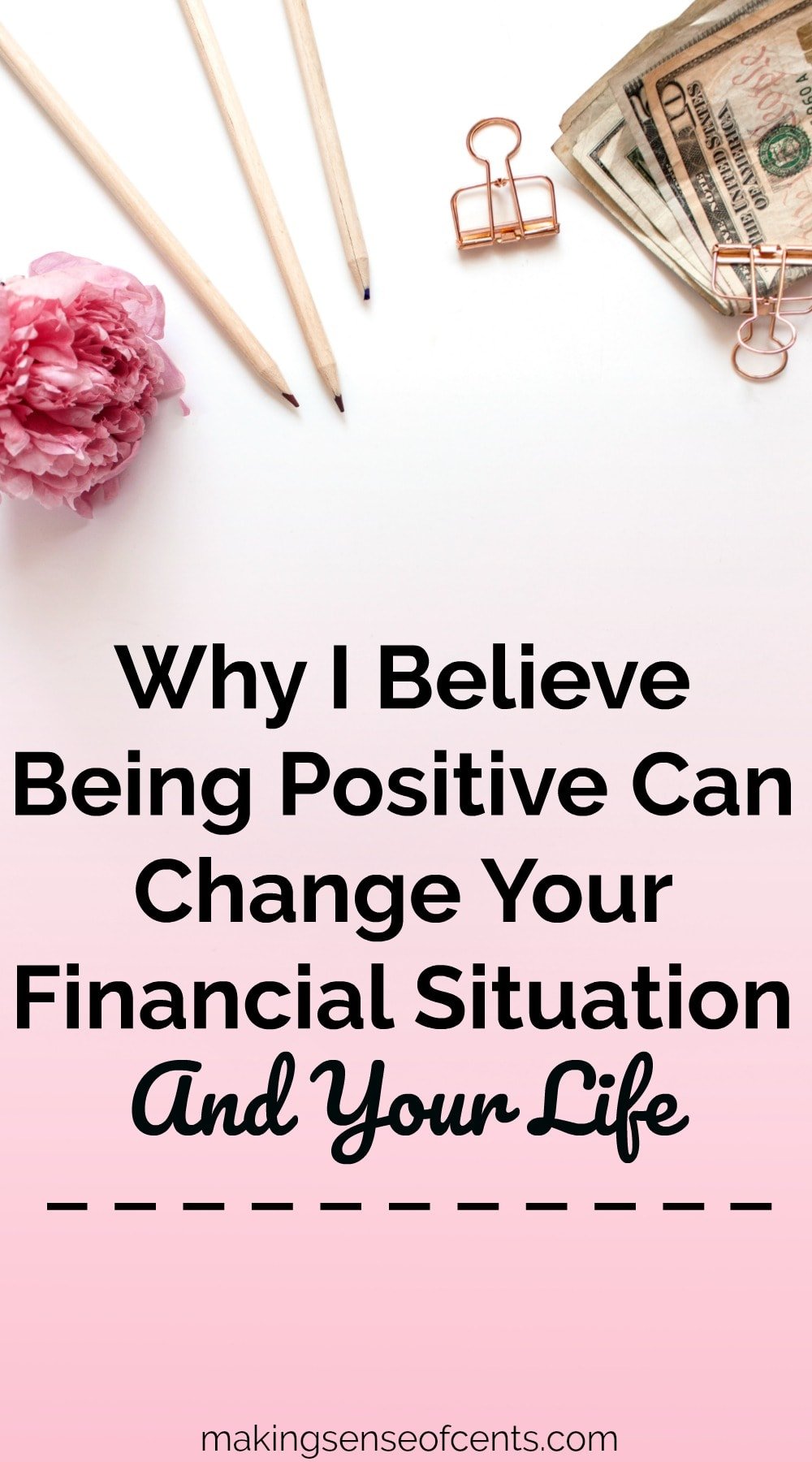 Why I Believe Being Positive Can Change Your Financial Situation And Your Life