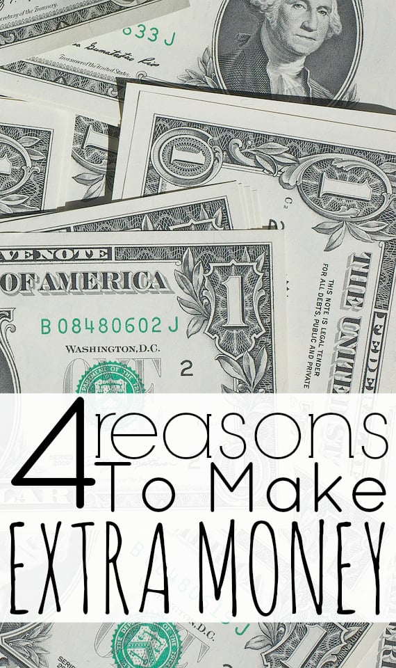 4 Reasons To Make Extra Money
