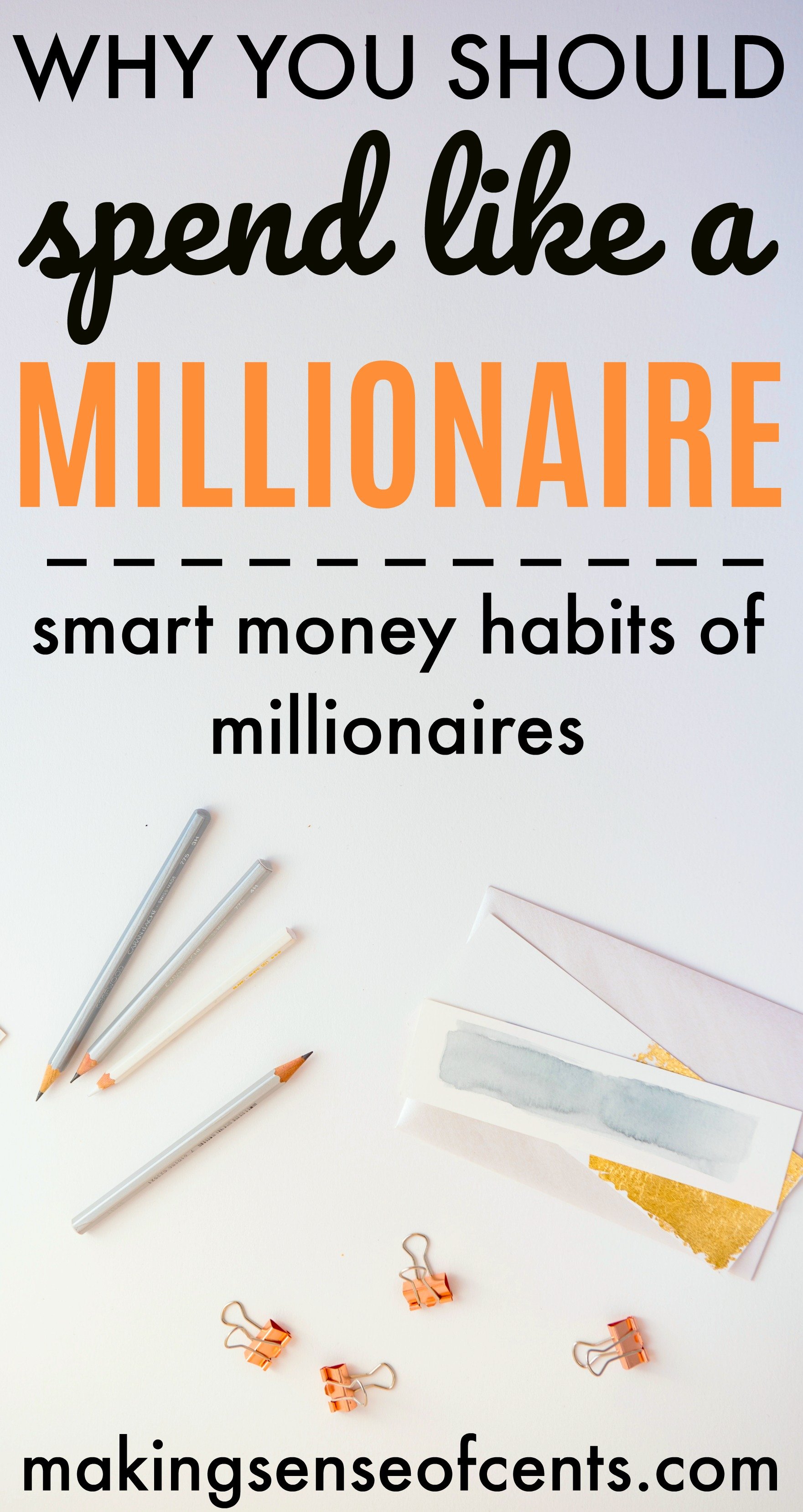 Why You Should Spend Like A Millionaire- The Frugal and Smart Money Habits of Millionaires