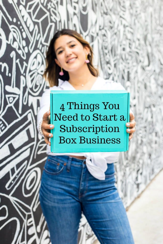 4 Things You Need to Start a Subscription Box Business