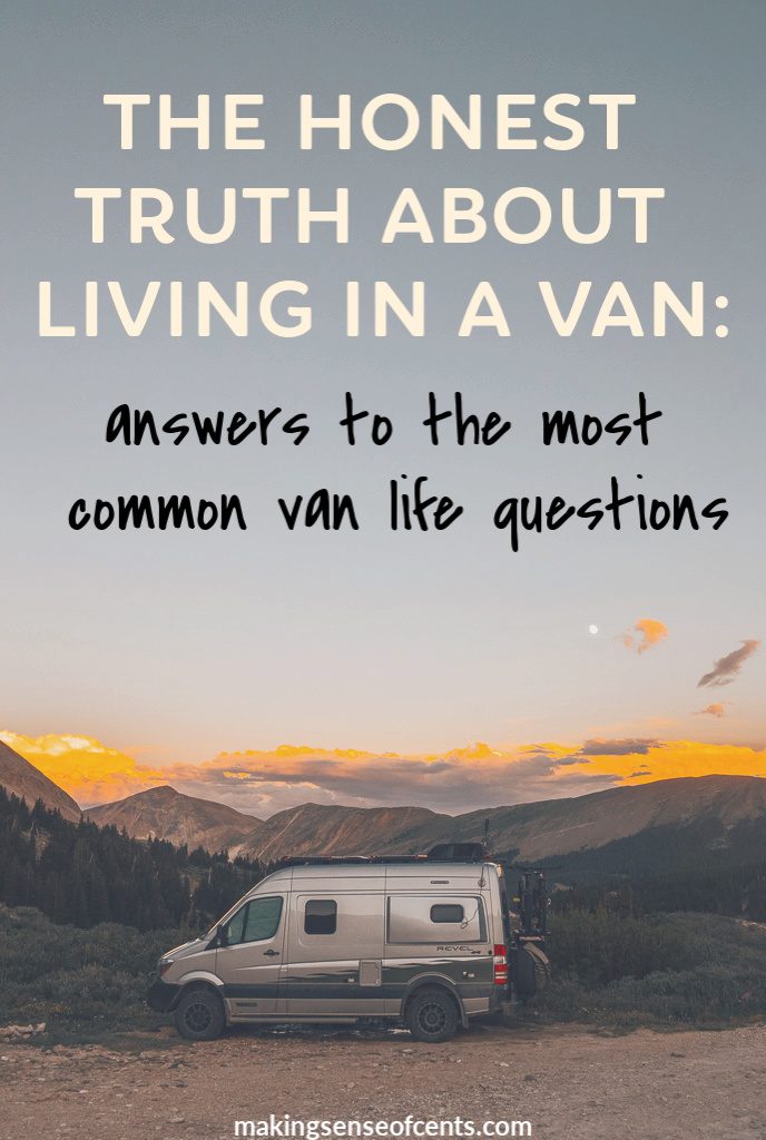 The Honest Truth About Van Dwelling: Answers To The Most Common Van Life Questions